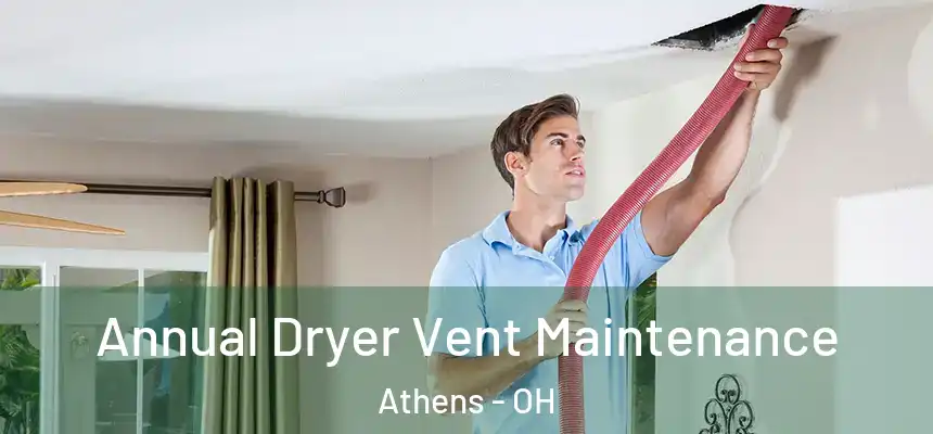  Annual Dryer Vent Maintenance Athens - OH