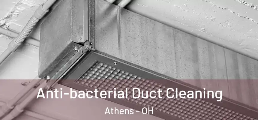  Anti-bacterial Duct Cleaning Athens - OH
