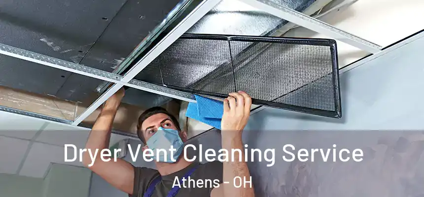  Dryer Vent Cleaning Service Athens - OH