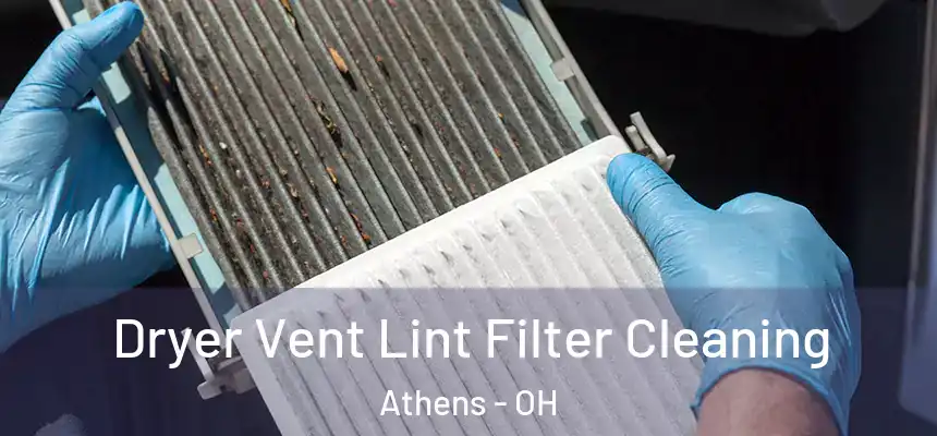  Dryer Vent Lint Filter Cleaning Athens - OH