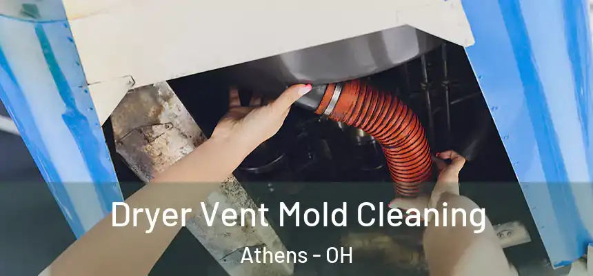 Dryer Vent Mold Cleaning Athens - OH