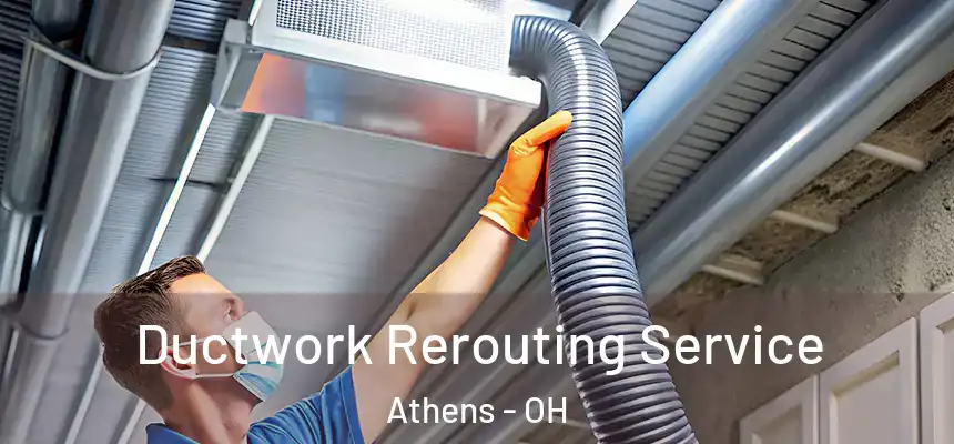  Ductwork Rerouting Service Athens - OH