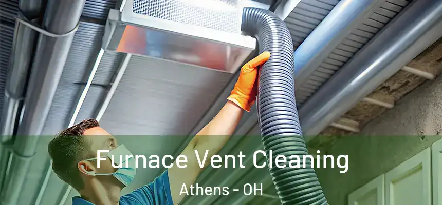  Furnace Vent Cleaning Athens - OH