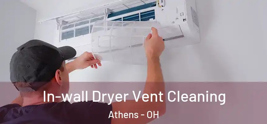  In-wall Dryer Vent Cleaning Athens - OH