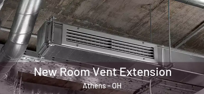  New Room Vent Extension Athens - OH