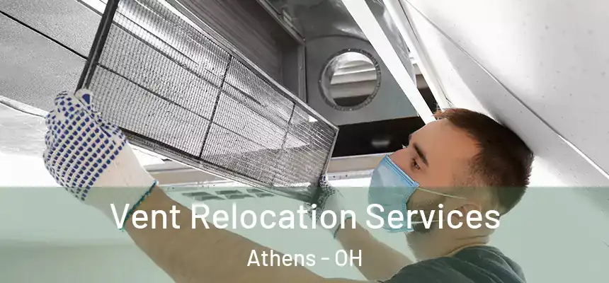  Vent Relocation Services Athens - OH