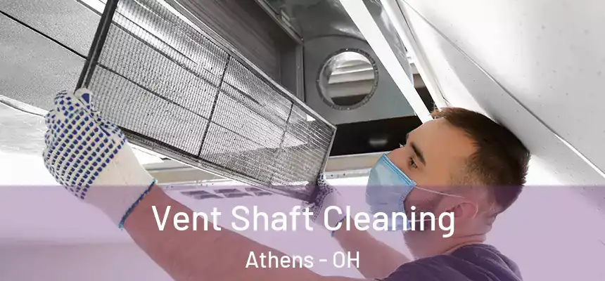  Vent Shaft Cleaning Athens - OH
