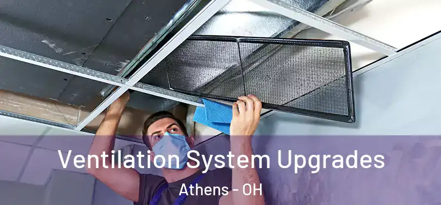  Ventilation System Upgrades Athens - OH